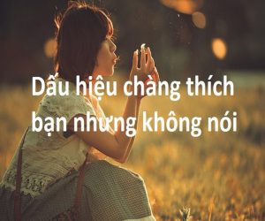10 dấu hiệu chàng trai thích bạn nhưng không nói